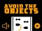 Mäng Avoid The Objects Internetis