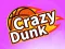 Mäng Crazy Dunk Internetis