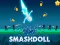 Mäng Smashdoll Internetis