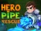 Mäng Hero Pipe Rescue Internetis