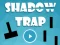 Mäng Shadow Trap Internetis