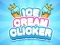 Mäng Ice Cream Clicker Internetis