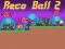 Mäng Reco Ball 2 Internetis