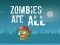 Mäng Zombies Ate All Internetis