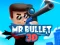 Mäng Mr Bullet 3D online Internetis