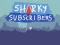 Mäng Sharky Subscribers Internetis