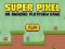 Mäng Super Pixel Internetis