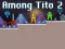 Mäng Among Tito 2 Internetis