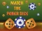 Mäng Match The Porker Dice Internetis