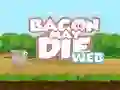 Mäng Bacon May Die Internetis