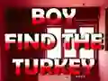 Mäng Boy Find The Turkey Internetis