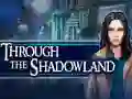 Mäng Through the Shadowland Internetis
