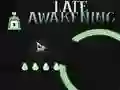 Mäng Late Awakening Internetis