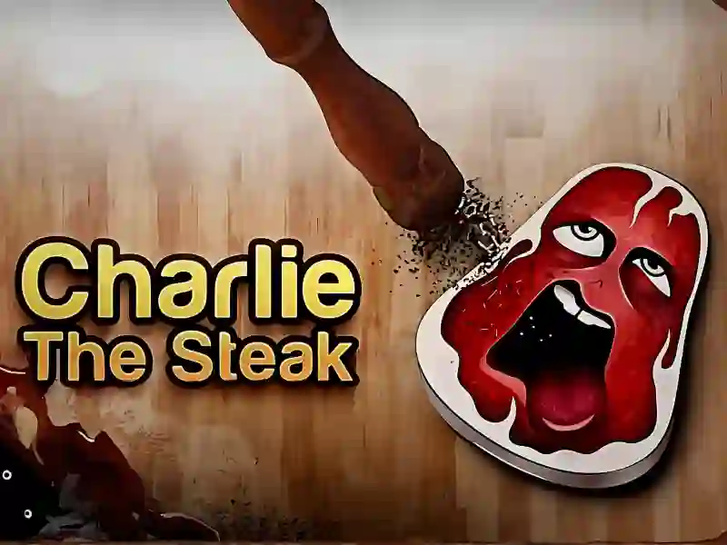 Mäng Charlie the Steak Internetis