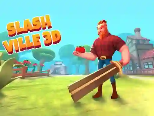 Mäng Slash Ville 3d Internetis