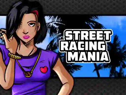 Mäng Street Racing Mania Internetis