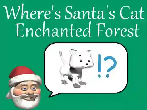 Mäng Where's Santa's Cat-Enchanted Forest Internetis