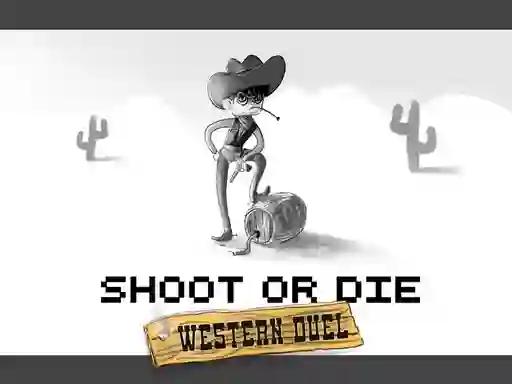 Mäng Shoot or Die Western duel Internetis
