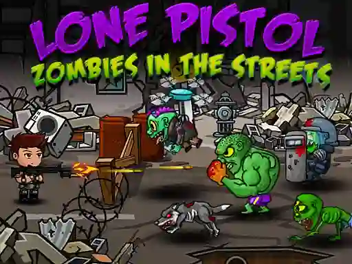 Mäng Lone Pistol: Zombies In The Streets Internetis