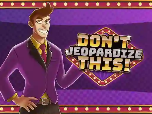 Mäng Don't Jeopardize This Internetis