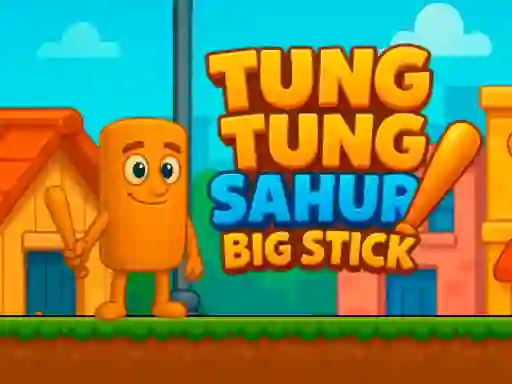 Mäng Tung Tung Sahur Big Stick Internetis