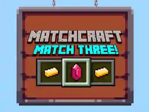 Mäng Matchcraft Match Three Internetis