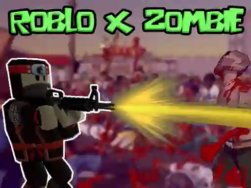 Mäng Roblo X Zombie Internetis