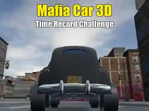 Mäng Mafia Car 3d Time Record Challenge Internetis