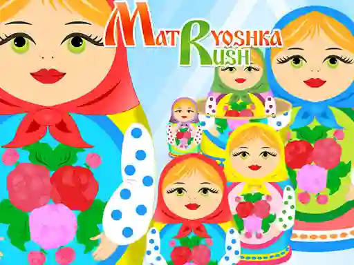 Mäng Matryoshka Rush Internetis
