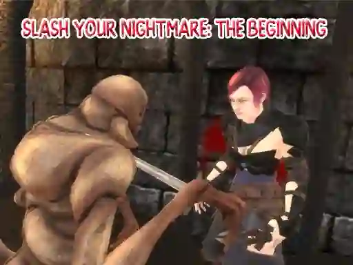 Mäng Slash Your Nightmare: The Beginning Internetis