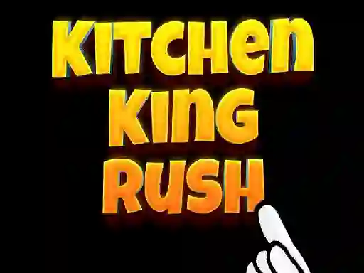 Mäng Kitchen King Rush Internetis