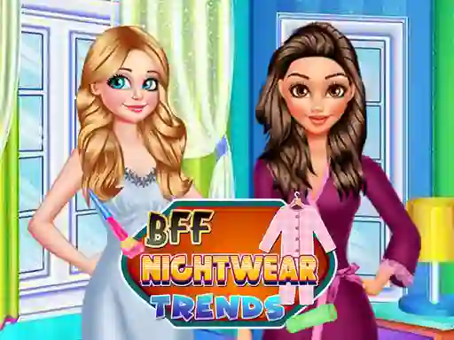 Mäng BFF Nightwear Trends Internetis