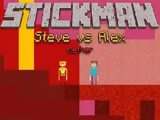 Mäng Stickman Steve vs Alex Nether Internetis