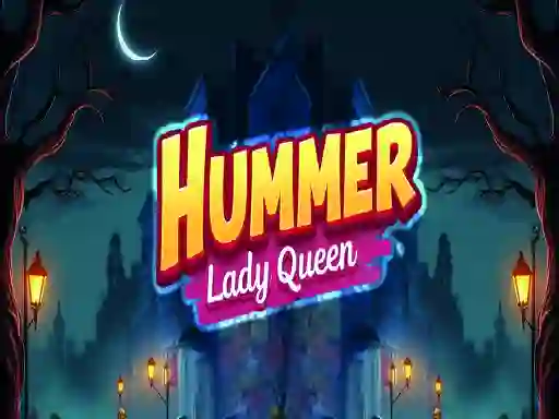 Mäng Hummer Lady Queen Internetis