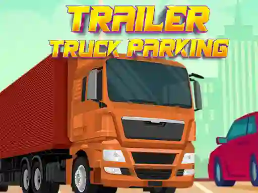Mäng Trailer Truck Parking Internetis
