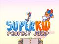 Mäng Super Kid täiuslik hüpe Internetis