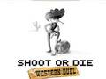 Mäng Shoot or Die Western duell  Internetis