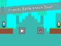 Mäng Sõbrad Battle Knock Down  Internetis