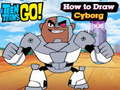 Mäng Teen Titans Go! Kuidas joonistada küborgi  Internetis