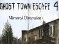Mäng Ghost Town Escape 4 peegeldatud mõõde  Internetis